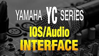 Yamaha YC Series Audio Interface / IOS Integration.