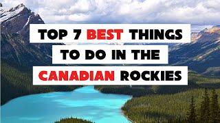 Top 7 things you must see in Banff & Jasper