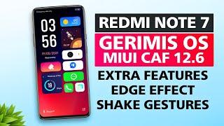 Redmi Note 7 GERIMIS OS MIUI-CAF 12.6 Port | NEW Features | EDGE Effect | Shake Gestures