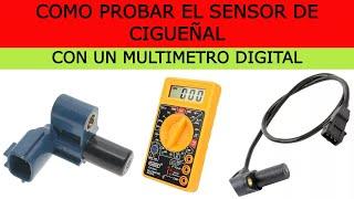 COMO PROBAR SENSOR DE CIGÜEÑAL CON MULTIMETRO