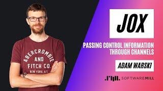 JOX - Passing Control Information Through Channels, Adam Warski SoftwareMill