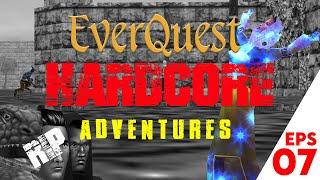 [EPS 07] EverQuest Hardcore Adventures: "MAXIMUM LEVEL" | Project Quarm