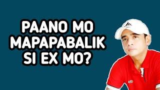 Paano Mo Mapapabalik Ang Ex Mo?