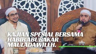 Kajian Kitab Risalatul Jamiah - Habib Abubakar Mauladawileh dan Habib Muhammad Al Habsyi