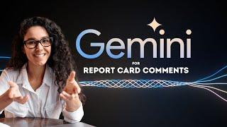 Google Gemini:  Save TONS of Time on Report Card Comments!