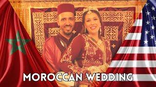 Moroccan Marriage |  عرس مغربي بأمريكية | Teresa & Lokmane | Moroccan American Couple