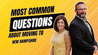 Moving To New Hampshire - MOST COMMON Questions about moving to NH