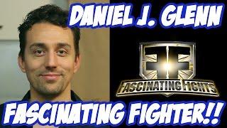 Daniel J. Glenn Interview - Fascinating Fights - Part 1