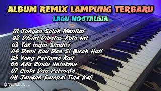 FULL ALBUM LAGU NOSTALGIA VERSI ORGEN REMIX LAMPUNG COCOK BUAT KAWAN PERJALANAN