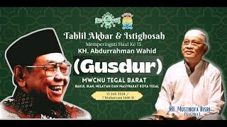 TAHLIL AKBAR & ISTIGHOSAH MEMPERINGATI HAUL KE 15 GUSDUR  II SABTU, 13 JULI 2024