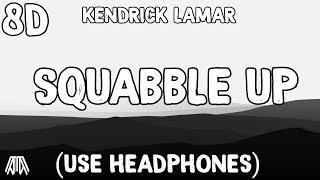 Kendrick Lamar - Squabble Up ( 8D Audio ) - Use Headphones 