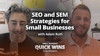 SEO and SEM Strategies for Small Businesses with Adam Roth