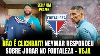 NÃO É CLICKBAIT! NEYMAR FALA SOBRE JOGAR NO FORTALEZA A TORCEDOR. LAION PODE PEGAR LIBERTA ANTES.