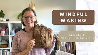 Mindful Making #41 - Woolly Holiday Plans