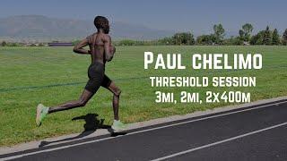 Paul Chelimo - Threshold Session (3mi, 2mi, 2x400m)