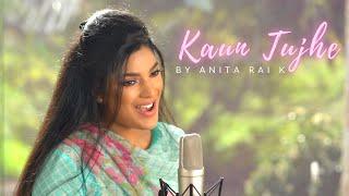 Kaun Tujhe | Anita Rai K | Female Cover | From M.S. Dhoni- The Untold Story