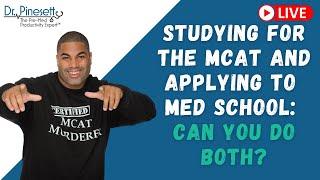 How to Balance MCAT Prep and Med School Applications! Dr. Pinesett