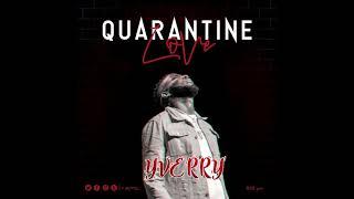 Yverry  _ Quarantine Love  (PRODUCED BY BOB PRO )