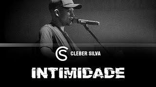 INTIMIDADE  |  CLEBER SILVA (CLIPE OFICIAL)