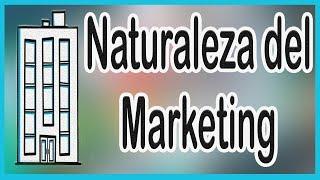 ¿QUE ES la NATURALEZA del MARKETING ?  l BIEN EXPLICADO  Aprendiz de mercadotecnia #marketing