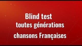 Blind test toutes générations chansons Françaises