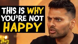 THIS IS Why You're NOT HAPPY In Life... | Jay Shetty