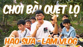 Hào Sữa - Lâm Vlog | Chơi Bài Quẹt Lọ | Play Cards