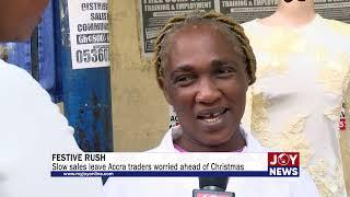 Festive Rush: Slow sales leave Accra traders worried ahead of Christmas. #AMShow