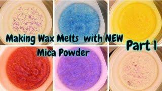 Making Wax Melts With NEW Mica Powder from Mad Micas! - Part 1