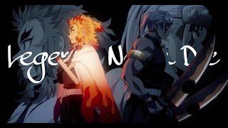 「 AMV 」Kyojuro Rengoku and Tengen Uzui- Legends Never Die (ft. Against The Current)