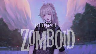 【PROJECT ZOMBOID】 w/ NIJI EN YIPEE 【NIJISANJI  EN | Enna Alouette】