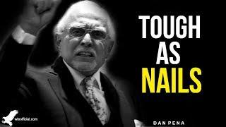 TOUGH AS NAILS | DAN PENA | MOTIVATION | WingsLikeEagles