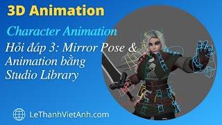 Character Animation - Hỏi đáp 3 - Mirror Pose & Animation bằng Studio Library