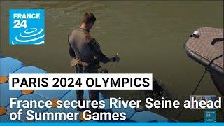 France secures River Seine ahead of Summer Games • FRANCE 24 English