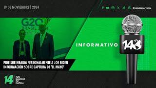 Informativo14: Pide Sheinbaum personalmente a Joe Biden información sobre captura de 'El Mayo'