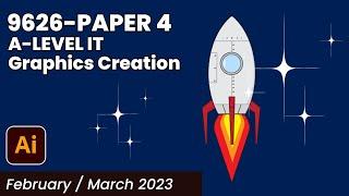 9626 Paper 4 - A Level IT Feb/Mar 2023   Graphics Creation - Illustrator