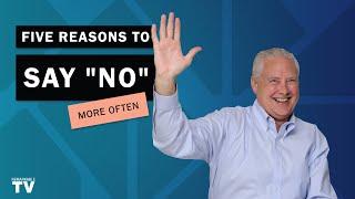 Five Reasons to Say No More Often