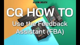 CQ How To - Use the Feedback Assistant (FBA)