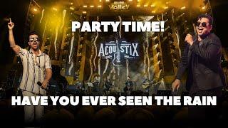 ACOUSTIX - Have You Ever Seen the Rain | Party Time