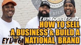 HOW TO SELL A BUSINESS AND BUILD A NATIONAL BRAND