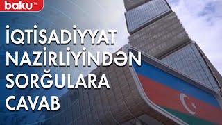 İqtisadiyyat nazirliyi çoxsaylı sorğulara cavab verdi - Baku TV