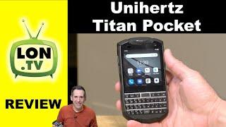 Unihertz Titan Pocket Smartphone Review - An Android Blackberry Throwback!