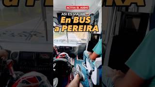 Asi se viaja EN BUS A PEREIRA desde Medellin.  , la tipica Salsa de los Choferes es iconic