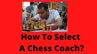 How To Select A Chess Coach - Tips For Making A Great Choice