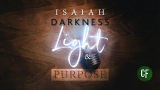 Isaiah, Darkness, Light, & Purpose | Christmas Message for 2024