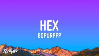 Hex - 80purppp (Lyrics) | Hey girl, you wanna be my world