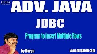 Adv Java || JDBC Session -47||  JDBC App - 7 : Program to insert Multiple Rows || by Durga sir