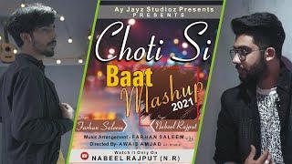 Choti Si Baat | Mashup 2021 | Nabeel Rajput | Farhan Saleem | Official Video | Ay-Jayz Studioz