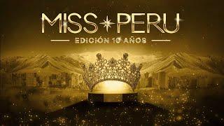 Gran Final Miss Perú 2024 - Especial 10° Edición