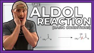 The Aldol Reaction (Basic Conditions)